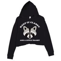Keep It Classy And A Little Trashy Crop Fleece Hoodie