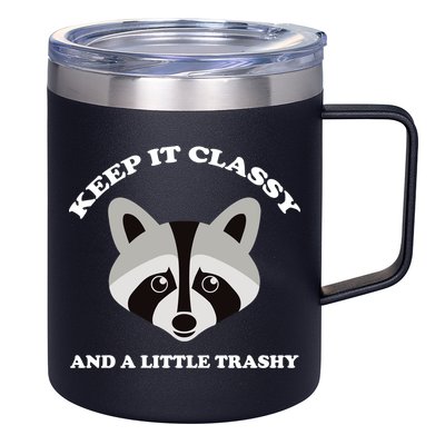 Keep It Classy And A Little Trashy 12oz Stainless Steel Coffee Mug