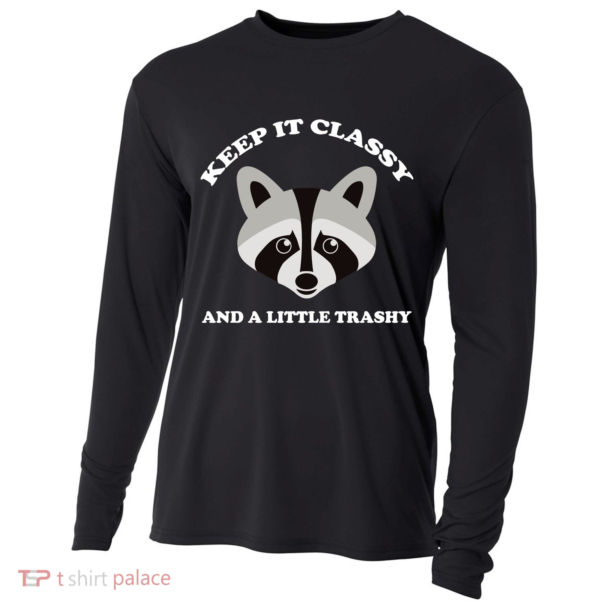Keep It Classy And A Little Trashy Cooling Performance Long Sleeve Crew