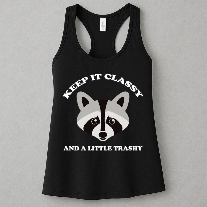 Keep It Classy And A Little Trashy Womens Tank Top