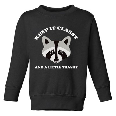 Keep It Classy And A Little Trashy Toddler Sweatshirt
