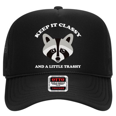 Keep It Classy And A Little Trashy Trucker Hat