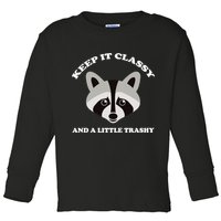 Keep It Classy And A Little Trashy Toddler Long Sleeve Shirt