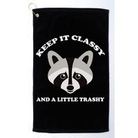 Keep It Classy And A Little Trashy Golf Towel