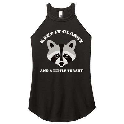 Keep It Classy And A Little Trashy Women's Perfect Tri Rocker Tank