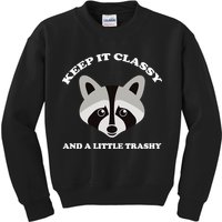 Keep It Classy And A Little Trashy Kids Sweatshirt