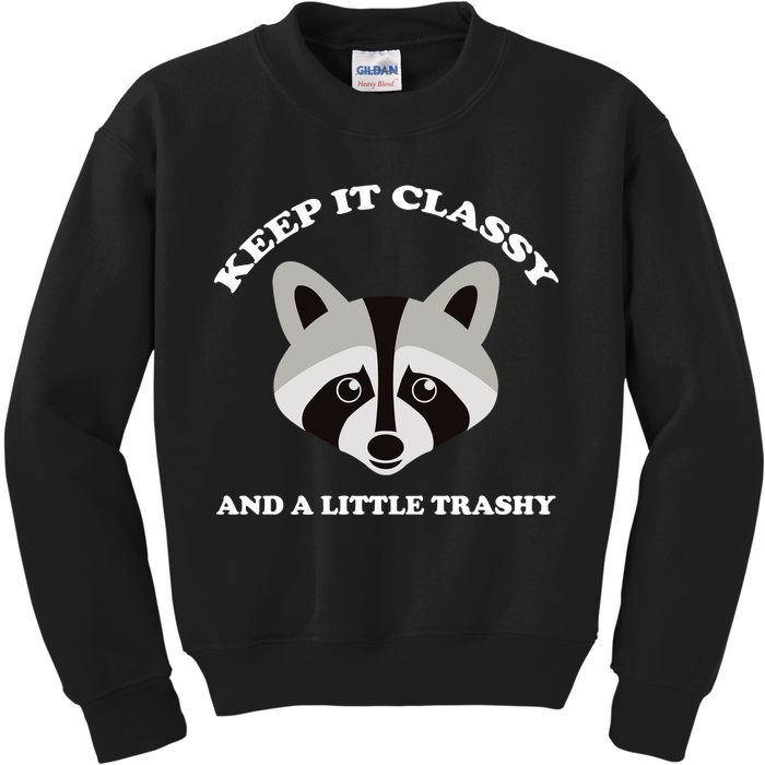 Keep It Classy And A Little Trashy Kids Sweatshirt