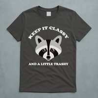 Keep It Classy And A Little Trashy T-Shirt