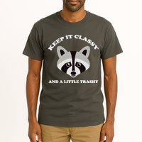 Keep It Classy And A Little Trashy Tall T-Shirt