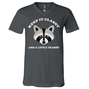 Keep It Classy And A Little Trashy V-Neck T-Shirt