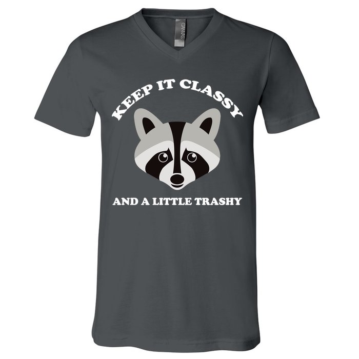 Keep It Classy And A Little Trashy V-Neck T-Shirt