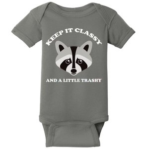 Keep It Classy And A Little Trashy Baby Bodysuit