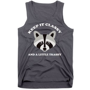 Keep It Classy And A Little Trashy Tank Top