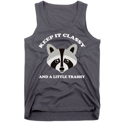 Keep It Classy And A Little Trashy Tank Top