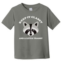 Keep It Classy And A Little Trashy Toddler T-Shirt
