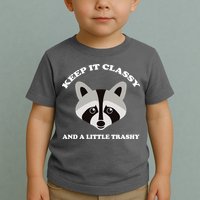 Keep It Classy And A Little Trashy Toddler T-Shirt