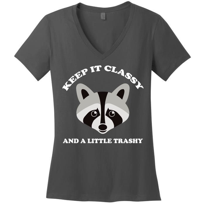 Keep It Classy And A Little Trashy Women's V-Neck T-Shirt