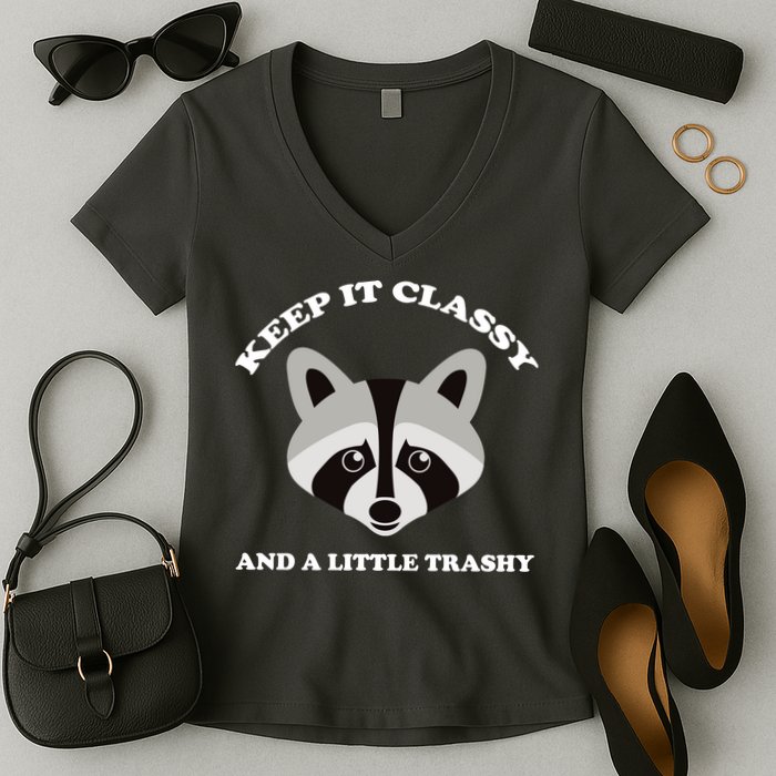 Keep It Classy And A Little Trashy Women's V-Neck T-Shirt