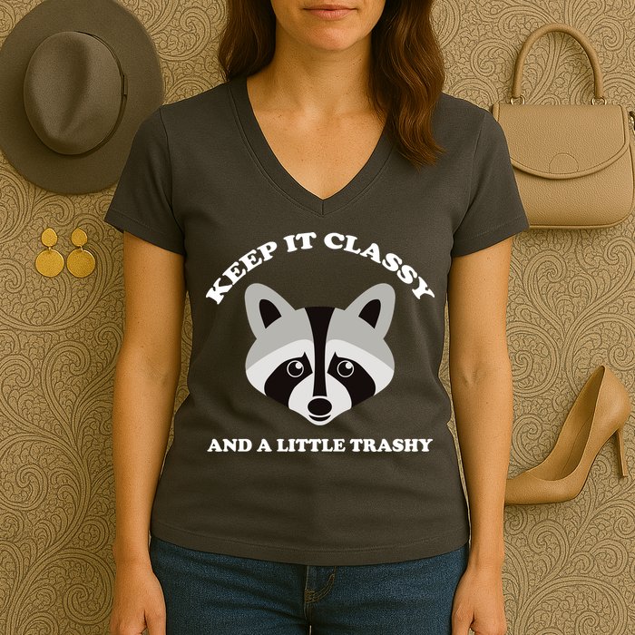 Keep It Classy And A Little Trashy Women's V-Neck T-Shirt