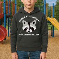 Keep It Classy And A Little Trashy Kids Hoodie