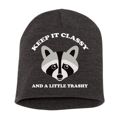 Keep It Classy And A Little Trashy Short Acrylic Beanie