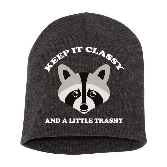 Keep It Classy And A Little Trashy Short Acrylic Beanie