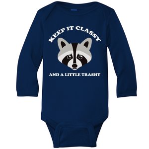 Keep It Classy And A Little Trashy Baby Long Sleeve Bodysuit