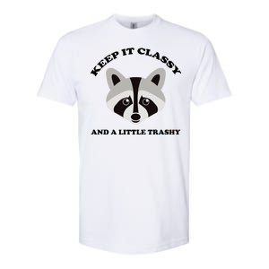 Keep It Classy And A Little Trashy Softstyle CVC T-Shirt