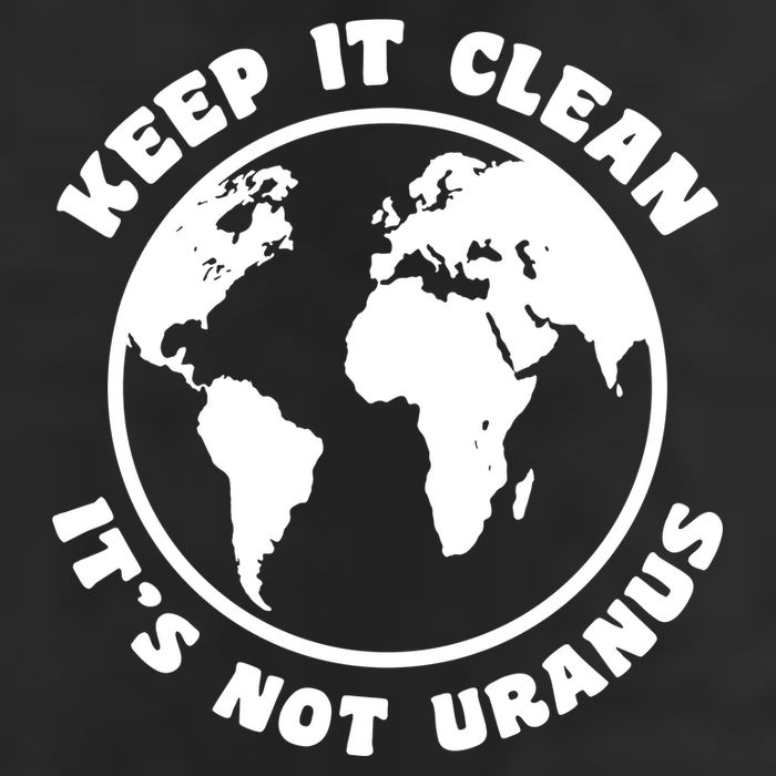 Keep It Clean It's Not Uranus Garment-Dyed Fleece Hoodie