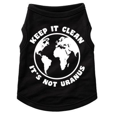 Keep It Clean It's Not Uranus Doggie Tank