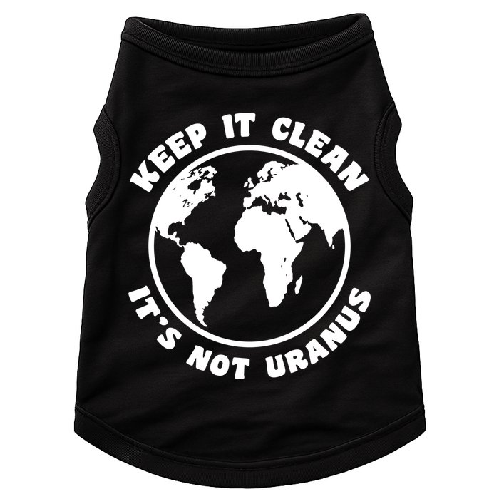 Keep It Clean It's Not Uranus Doggie Tank