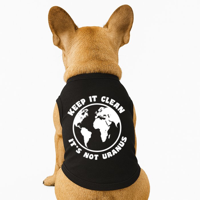 Keep It Clean It's Not Uranus Doggie Tank