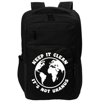 Keep It Clean It's Not Uranus Impact Tech Backpack