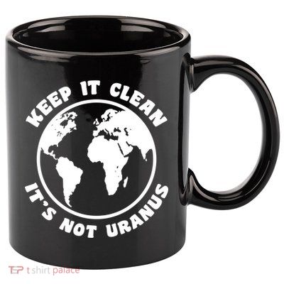 Keep It Clean It's Not Uranus 11oz C Handle Ceramic Mug