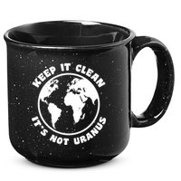 Keep It Clean It's Not Uranus 15oz Campfire Ceramic Mug