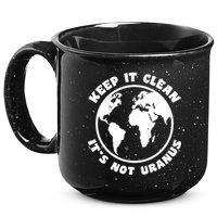 Keep It Clean It's Not Uranus 15oz Campfire Ceramic Mug