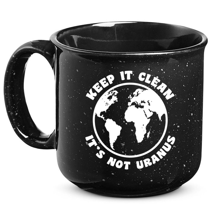Keep It Clean It's Not Uranus 15oz Campfire Ceramic Mug