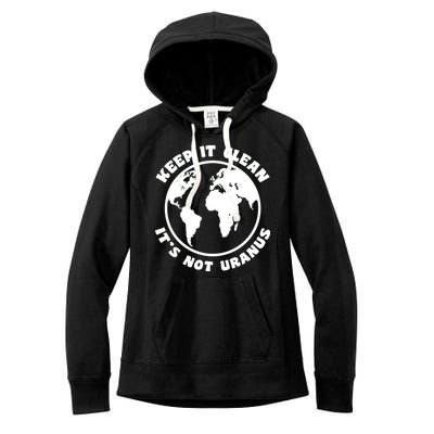 Keep It Clean It's Not Uranus Women's Fleece Hoodie