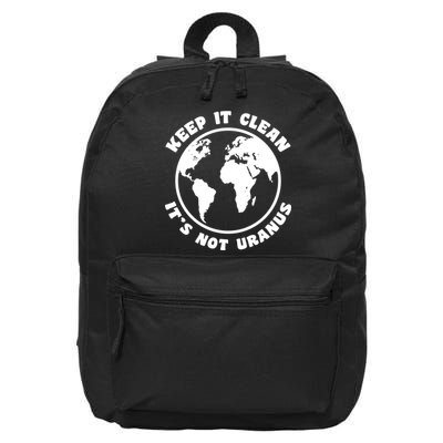 Keep It Clean It's Not Uranus 16 in Basic Backpack