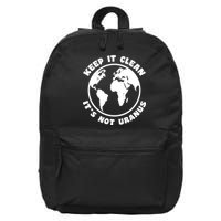 Keep It Clean It's Not Uranus 16 in Basic Backpack