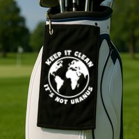 Keep It Clean It's Not Uranus Golf Towel