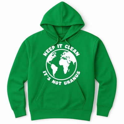 Keep It Clean It's Not Uranus Hoodie