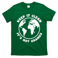Keep It Clean It's Not Uranus T-Shirt
