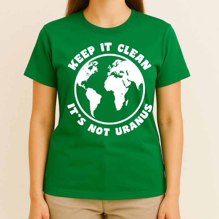 Keep It Clean It's Not Uranus T-Shirt