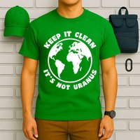 Keep It Clean It's Not Uranus T-Shirt