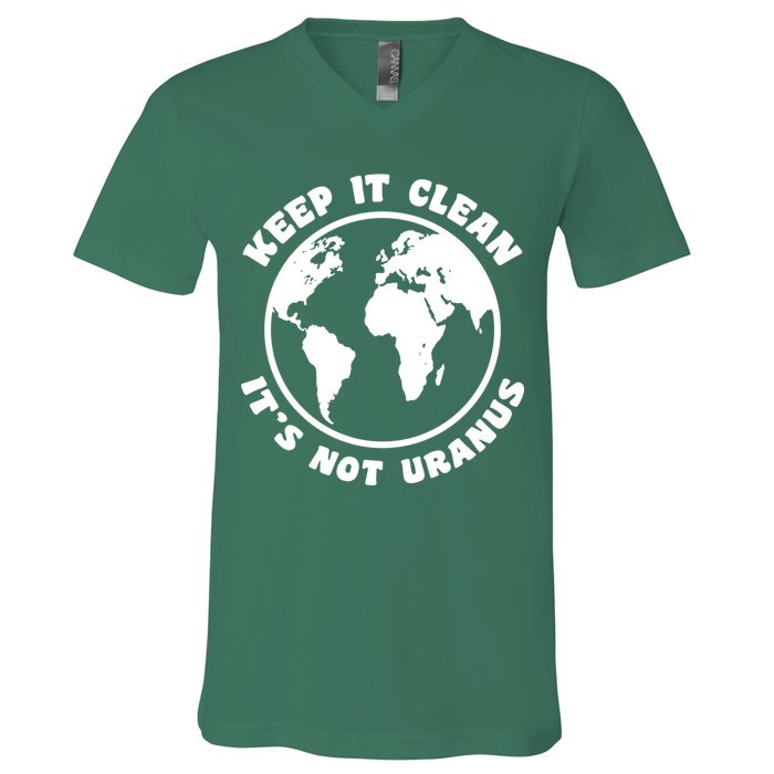 Keep It Clean It's Not Uranus V-Neck T-Shirt