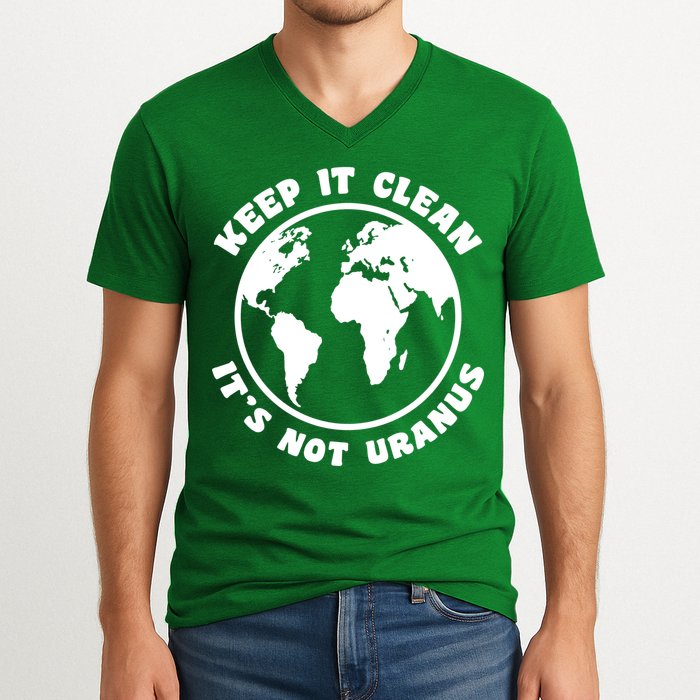 Keep It Clean It's Not Uranus V-Neck T-Shirt
