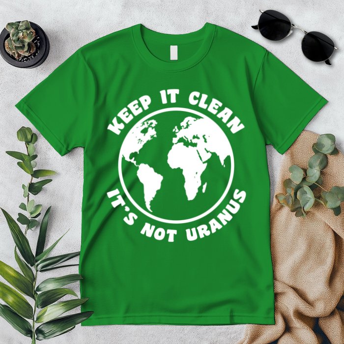 Keep It Clean It's Not Uranus Premium T-Shirt