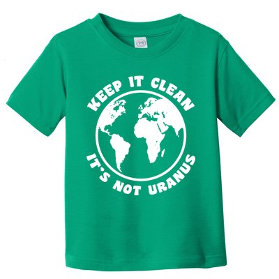 Keep It Clean It's Not Uranus Toddler T-Shirt