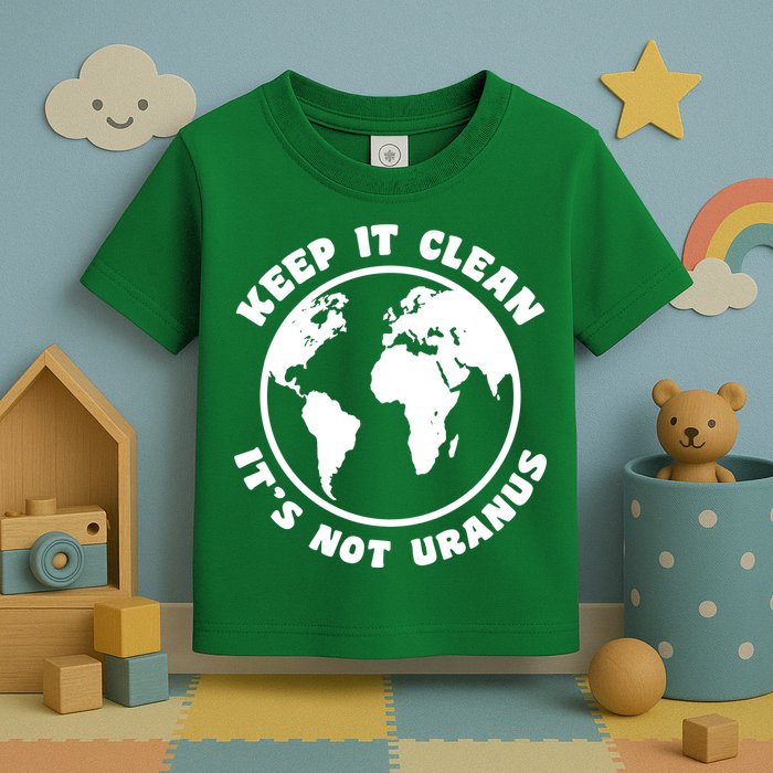 Keep It Clean It's Not Uranus Toddler T-Shirt